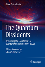 The Quantum Dissidents Rebuilding the foundations of quantum Mechanics